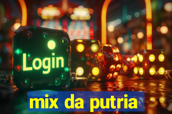 mix da putria